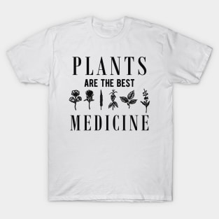 Natural Medicine - Plants are the best medicine T-Shirt